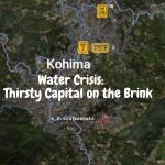 Kohima’s Water Crisis: A Thirsty Capital on the Brink